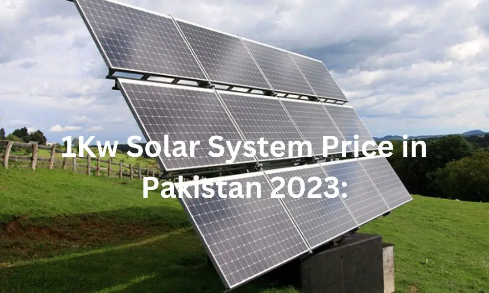 1Kw Solar System Price in Pakistan 2023: