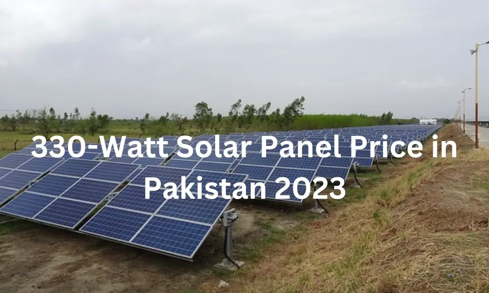 330-Watt Solar Panel Price in Pakistan 2023