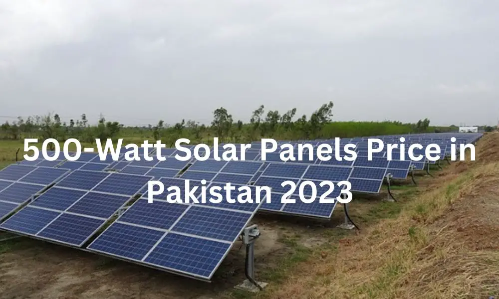 500-Watt Solar Panels Price in Pakistan 2023