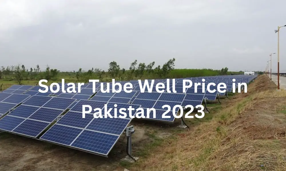 Solar Tube Well Price in Pakistan 2023