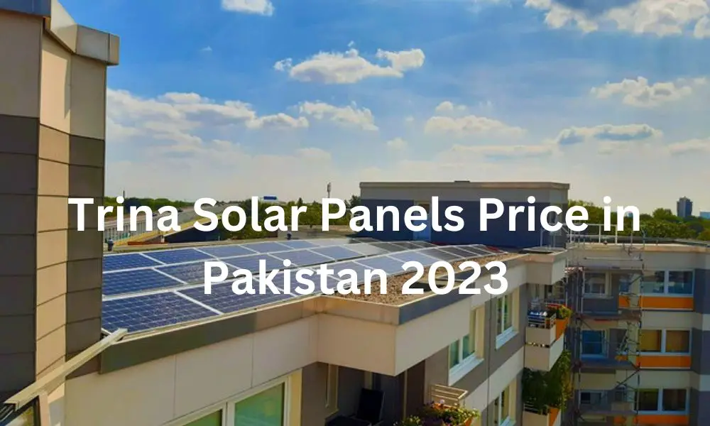 Trina Solar Panels Price in Pakistan 2023