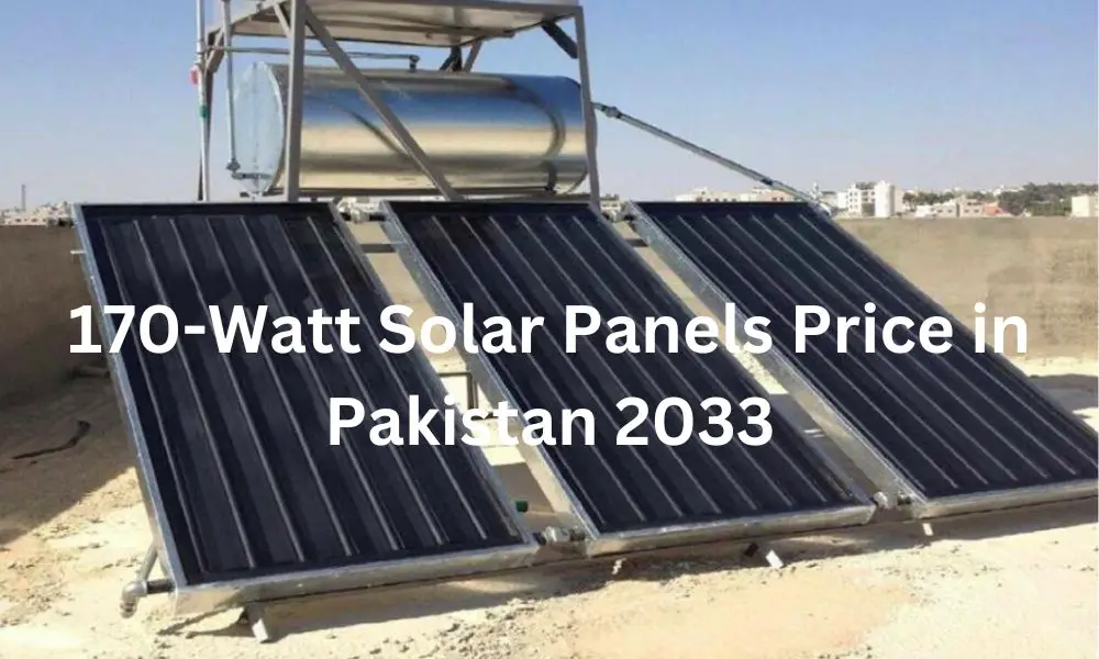 170-Watt Solar Panels Price in Pakistan 2033