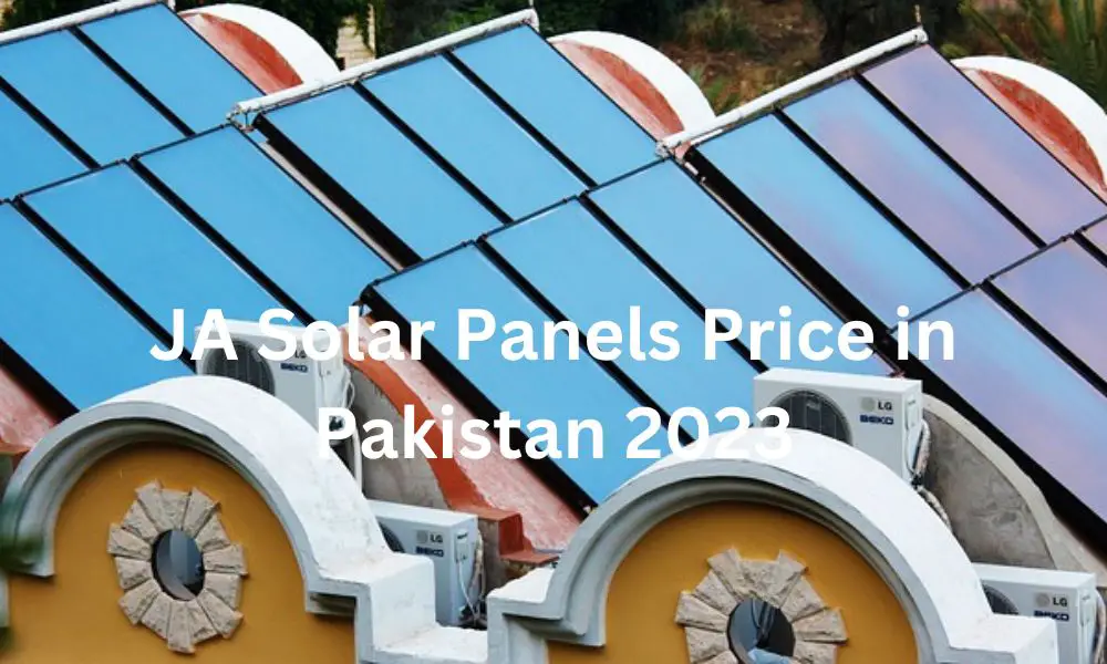 JA Solar Panels Price in Pakistan 2023