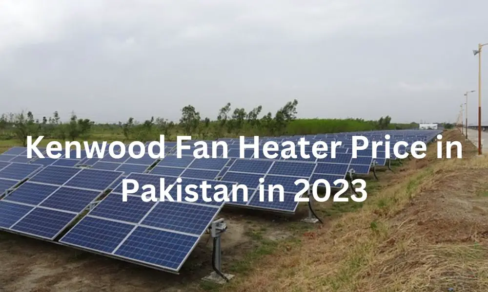 Kenwood Fan Heater Price in Pakistan in 2023