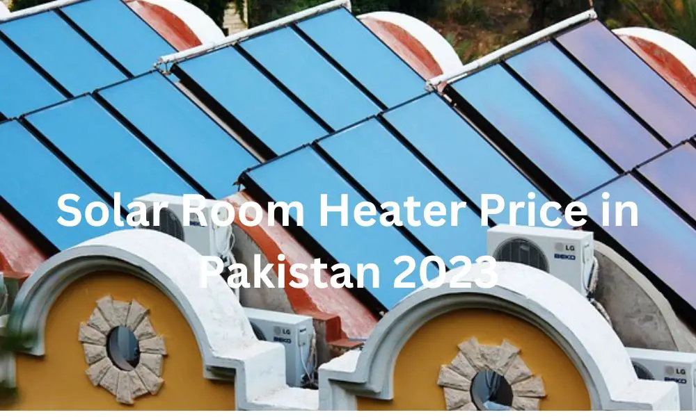 Solar Room Heater Price in Pakistan 2023