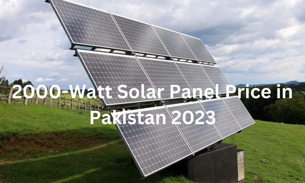 2000-Watt Solar Panel Price in Pakistan 2023